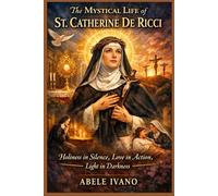 The Mystical Life of St. Catherine De Ricci (Christian Heritage Biography Series)