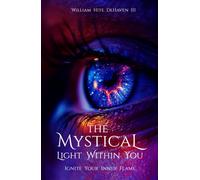 The Mystical Light Within You: Ignite Your Inner Flame