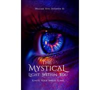 The Mystical Light Within You: Ignite Your Inner Flame