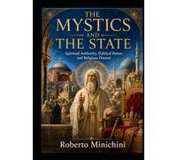 THE MYSTICS AND THE STATE: Spiritual Authority, Political Power, and Religious Dissent