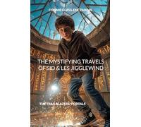 The Mystifying Travels of Sid & Les Jigglewind: The Trailblazers' Portals
