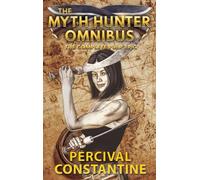 The Myth Hunter Omnibus: The Complete Pulp Epic