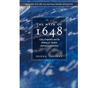 The Myth of 1648: Class, Geopolitics, and the Making of Modern International Relations