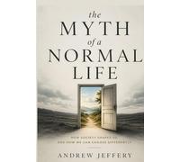 The myth of a normal life