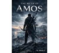The Myth of Amos: Age 14: 1 (The Myth of Amos Trilogy)