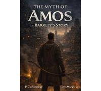The Myth of Amos - Barkley's Story (The Myth of Amos Trilogy)