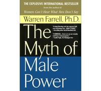 The Myth of Male Power: Why Men Are the Disposable Sex