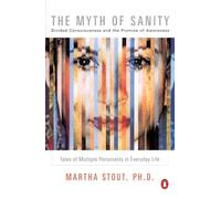The Myth of Sanity: Divided Consciousness and the Promise of Awareness