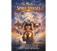 THE MYTH OF SPIRIT SPOUSES: All in the World, All in the Mind, All in Dreams, But NOT in the Word