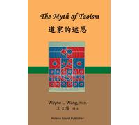 The Myth of Taoism: Recovering Laozi's Philosophy (Nature Independence Thinking Series)