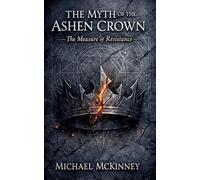 The Myth of the Ashen Crown: The Measure of Resistance: 2