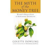 The Myth of the Money Tree: Women’s Hidden Fear of Supporting Themselves