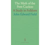 The Myth of the Pent Cuckoo: A Study in Folklore