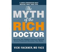 The Myth of the Rich Doctor: Uncover the Hidden Patterns Behind Every Financial Decision You Make