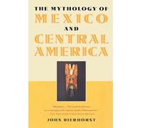 The Mythology of Mexico and Central America