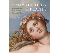 The Mythology of Plants - Botanical Lore From Ancient Greece and Rome (Getty Publications -)