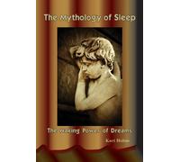 The Mythology of Sleep: The Waking Power of Dreams