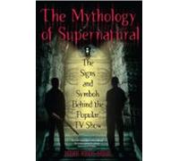 The Mythology Of Supernatural (ebook)
