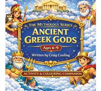 The Mythology Series: Ancient Gr ods Activity and Colouring Companion