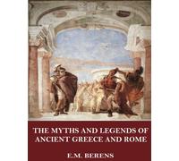 The Myths and Legends of Ancient Greece and Rome