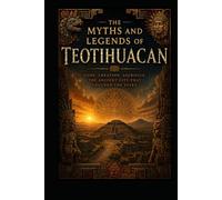 The Myths and Legends of Teotihuacan (Ancient Aliens & Ancient Mysteries)