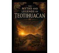 The Myths and Legends of Teotihuacan (Ancient Aliens & Ancient Mysteries)