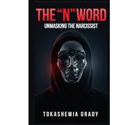 The "N" Word: Unmasking the Narcissist