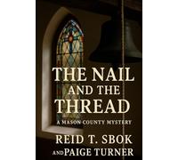 The Nail and The Thread: A Mason County Mystery