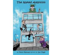 The Naked Ambition: A Field Manual Novel