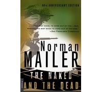 The Naked and the Dead: 50th Anniversary Edition, with a New Introduction by the Author
