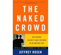 The Naked Crowd: Reclaiming Security and Freedom in an Anxious Age