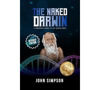 The Naked Darwin: A Serious Look at an Aging Idea
