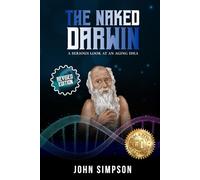 The Naked Darwin: A Serious Look at an Aging Idea