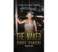 The Naked Gender Transient: An Origin and History of Intersex and Transgender