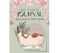 The Naked Journal: Self-Care Activity Book