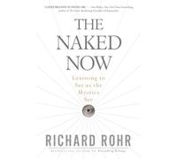 The Naked Now: Learning to See as the Mystics See