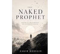 The Naked Prophet: Poems and Fragments of Consciousness