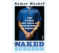 The Naked Surgeon: the power and peril of transparency in medicine