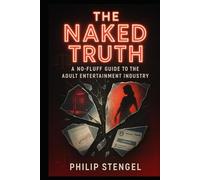 The Naked Truth: How to Make It in the Adult Film Industry