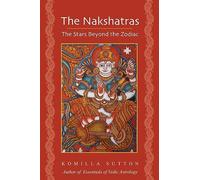 The Nakshatras: The Stars Beyond the Zodiac