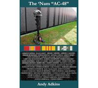 The 'Nam AC-48: A Tribute to the 48 Men from Alachua County, Florida Who Died in the Line of Service During the Vietnam War