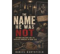 The Name He Was Not: Artemus Ogletree and the Unsolved Homicide in Room 1046