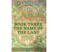 The Name of the Land: 3 (The Katalyst Trilogy)