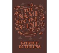 The Name of the Wind. 10th Anniversary Edition: The Kingkiller Chronicle: Day 1