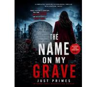 The Name on My Grave: While Visiting a Cemetery, You Find Your Own Gravestone. The Death Date Is Next W ark Feminine Secrets)