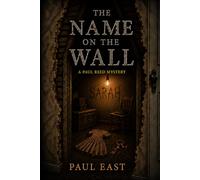 The Name on the Wall a Paul Reed Mystery-Thriller (The Paul Reed Mystery-Thriller Series)