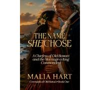 The Name She Chose: A Chiefess of Old Hawai'i and the Marriage a King Commanded: 1 (Covenants of Old Hawai'i)