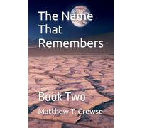 The Name That Remembers: Book Two: 2 (Memory Burn)