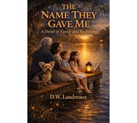 The Name They Gave Me: A Novel of Family and Reckoning