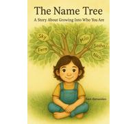 The Name Tree: A Story About Growing Into Who You Are (Big Feelings, Brave Kids)